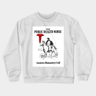 The Public Health Nurse Answers Humanity's Call Crewneck Sweatshirt